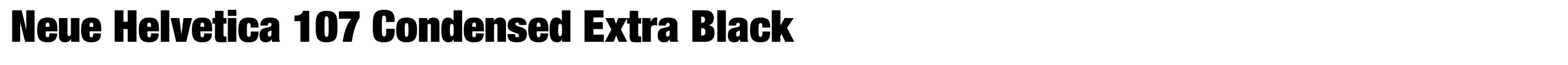 Neue Helvetica 107 Condensed Extra Black